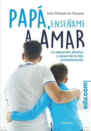 PAPÁ, ENSÉÑAME A AMAR | 9788490612613 | PÉLISSIÉ DU RAUSAS, INÈS