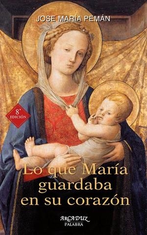 LO QUE MARÍA GUARDABA EN SU CORAZÓN | 9788490615508 | PEMÁN DOMECQ, JOSÉ MARÍA