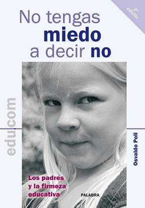 NO TENGAS MIEDO A DECIR NO | 9788498401899 | POLI, OSVALDO