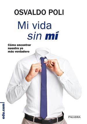 MI VIDA SIN MÍ | 9788498408447 | POLI, OSVALDO