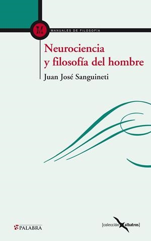 NEUROCIENCIA Y FILOSOFÍA DEL HOMBRE | 9788490611111 | SANGUINETI, JUAN JOSÉ