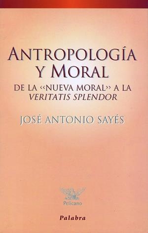 ANTROPOLOGÍA Y MORAL | 9788482391632 | SAYÉS, JOSÉ ANTONIO