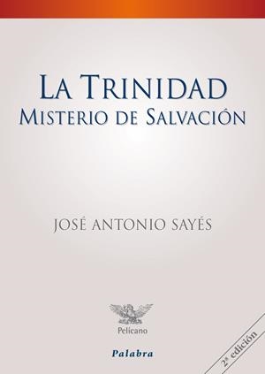 TRINIDAD, MISTERIO DE SALVACIÓN, LA | 9788498404982 | SAYÉS, JOSÉ ANTONIO