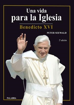 VIDA PARA LA IGLESIA, UNA | 9788498401202 | SEEWALD, PETER
