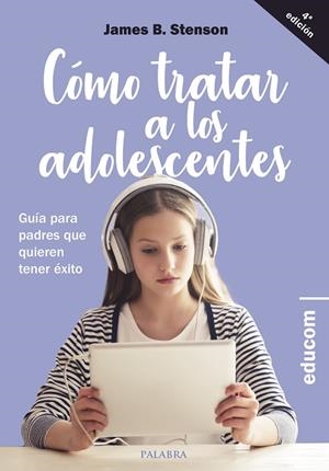 CÓMO TRATAR A LOS ADOLESCENTES | 9788490617397 | STENSON, JAMES B.