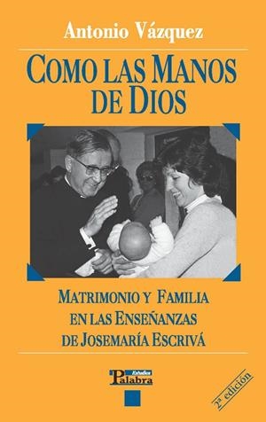 COMO LAS MANOS DE DIOS | 9788482396477 | VÁZQUEZ GALIANO, ANTONIO