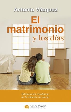 MATRIMONIO Y LOS DÍAS, EL | 9788490610602 | VÁZQUEZ GALIANO, ANTONIO