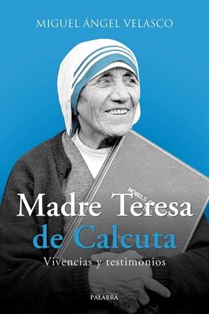 MADRE TERESA DE CALCUTA | 9788490614358 | VELASCO, MIGUEL ÁNGEL