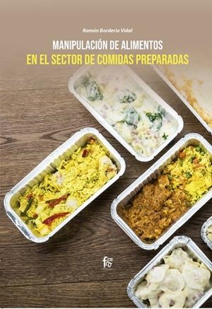 MANIPULACIÓN DE ALIMENTOS EN EL SECTOR DE COMIDAS PREPARADAS | 9788413239958 | BORDERIA VIDAL, RAMON