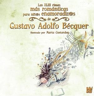 XLIII RIMAS MÁS ROMÁNTICAS PARA NIÑ@ ENAMORADIZ@S, LAS | 9788418297410 | BECQUER, GUSTAVO ADOLFO