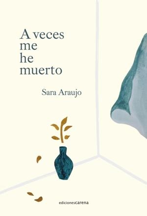 A VECES ME HE MUERTO | 9788417852887 | ARAUJO, SARA