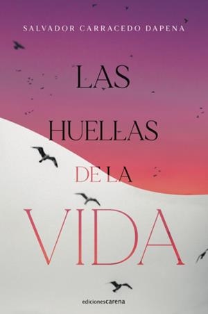 HUELLAS DE LA VIDA, LAS | 9788417852955 | CARRACEDO DAPENA, SALVADOR