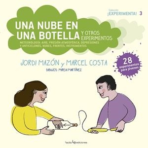 NUBE EN UNA  BOTELLA Y OTROS EXPERIMENTOS, UNA | 9788416918713 | MAZÓN, JORDI / COSTA, MARCEL