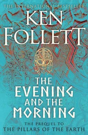 EVENING AND THE MORNING, THE | 9781447278788 | FOLLETT, KEN