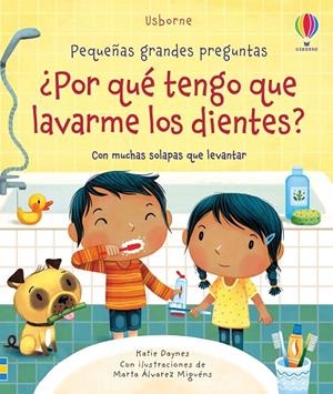 ¿POR QUÉ TENGO QUE LAVARME LOS DIENTES? | 9781474979702 | DAYNES, KATIE