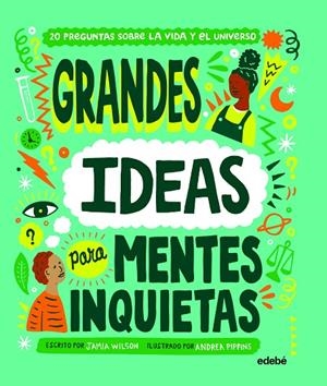 GRANDES IDEAS PARA MENTES INQUIETAS | 9788468349046 | WILSON, JAMIA / PIPPINS, ANDREA