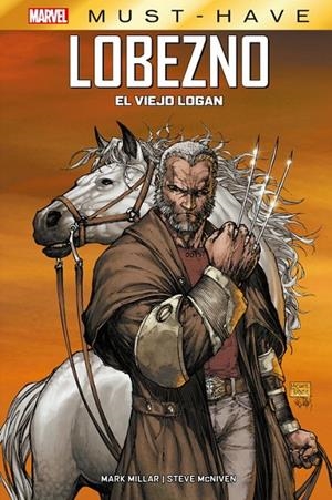 MARVEL MUST-HAVE. LOBEZNO : EL VIEJO LOGAN | 9788413344300 | MILLAR, MARK / MCNIVEN, STEVE