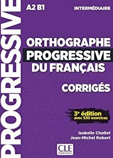 ORTHOGRAPHE PROGRESSIVE DU FRANÇAIS - CORRIG‚S - 3 EDITION - NIVEAU INTERMEDIARE | 9782090384604 | CHOLLET, ISABELLE