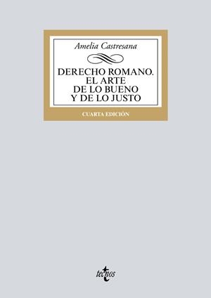 DERECHO ROMANO. EL ARTE DE LO BUENO Y DE LO JUSTO | 9788430979653 | CASTRESANA, AMELIA