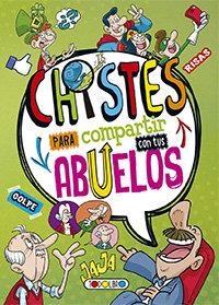 CHISTES PARA COMPARTIR CON LOS ABUELOS | 9788490379592