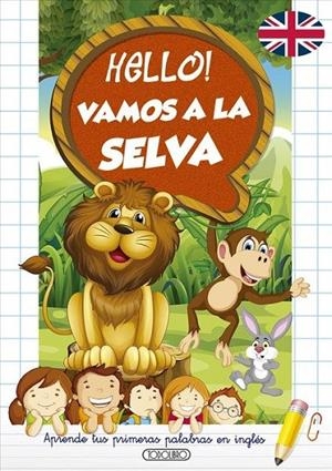 HELLO! VAMOS A LA SELVA | 9788490379219