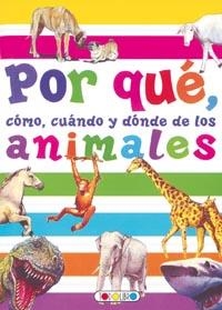 POR QUÉ, CÓMO, CUÁNDO Y DÓNDE DE LOS ANIMALES | 9788490370889 | TODOLIBRO, EQUIPO