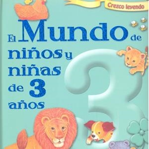 MUNDO DE NIÑOS Y NIÑAS DE TRES AÑOS, EL | 9788490377604