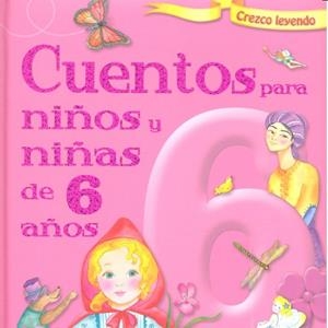 CUENTOS PARA NIÑOS Y NIÑAS DE SEIS AÑOS | 9788490377635