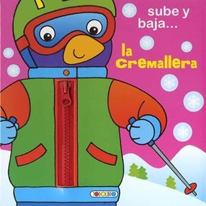 SUBE Y BAJA LA CREMALLERA | 9788490378199