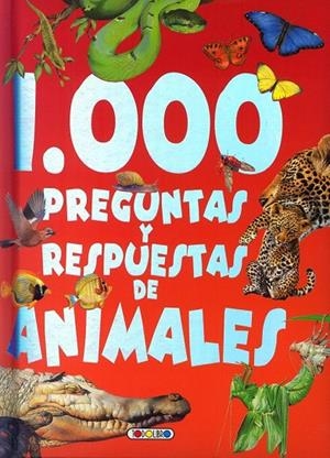 1000 PREGUNTAS Y RESPUESTAS DE LOS ANIMALES | 9788490377048
