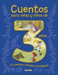 CUENTOS PARA NIÑOS Y NIÑAS DE 3 AÑOS | 9788490376461