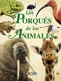 PORQUÉS DE LOS ANIMALES, LOS | 9788499138800 | BIGNOTTI, FRANCESCA / CERUTI, IRENE