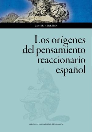 ORÍGENES DEL PENSAMIENTO REACCIONARIO ESPAÑOL, LOS | 9788413400754 | HERRERO SAURA, JAVIER