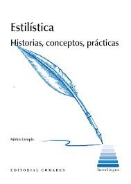 ESTILÍSTICA. HISTORIAS, CONCEPTOS, PRÁCTICAS | 9788490459690 | LAMPIS, MIRKO