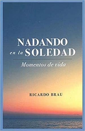 NADANDO EN LA SOLEDAD | 9788409223558 | BRAU ÁLVAREZ, RICARDO