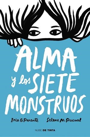 ALMA Y LOS SIETE MONSTRUOS | 9788417605575 | G. PARENTE, IRIA / M. PASCUAL, SELENE