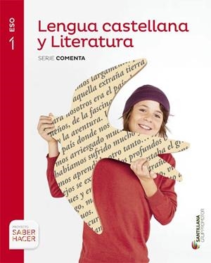 LENGUA CASTELLANA Y LITERATURA SERIE COMENTA 1 ESO SABER HACER | 9788490476918