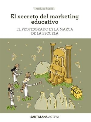 SECRETO DEL MARKETING EDUCATIVO, EL | 9788468057583 | ROSSY, MIQUEL