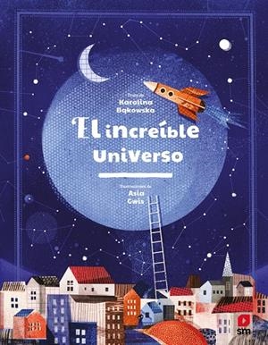 INCREÍBLE UNIVERSO, EL | 9788413185576 | BAKOWSKA, KAROLINA