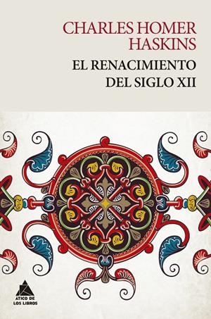 RENACIMIENTO DEL SIGLO XII, EL | 9788418217180 | HOMER HASKINS, CHARLES