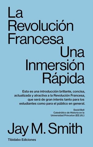 REVOLUCIÓN FRANCESA, LA. UNA INMERSIÓN RÁPIDA | 9788413475752 | SMITH, JAY M.