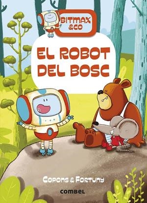 BITMAX & CO 01. EL ROBOT DEL BOSC | 9788491016366 | COPONS, JAUME