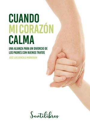 CUANDO MI CORAZÓN CALMA | 9788426729804 | GONZALO MARRODÁN, JOSÉ LUIS