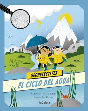 GEODETECTIVES 01. EL CICLO DEL AGUA | 9788424667313 | GANERI, ANITA / OXLADE, CHRIS