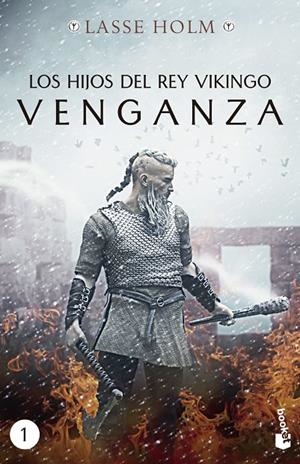 HIJOS DEL REY VIKINGO, LOS. VENGANZA | 9788467060447 | HOLM, LASSE