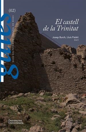 CASTELL DE LA TRINITAT, EL | 9788499845098 | BURCH RIUS, JOSEP/PALAHÍ GRIMAL, LLUÍS/PALAHÍ GRIMAL, LLUÍS/HERNÁNDEZ CARDONA, FRANCESC XAVIER/MARTÍ