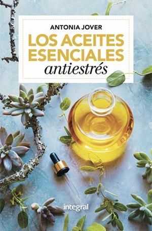 ACEITES ESENCIALES ANTIESTRES, LOS | 9788416267163 | JOVER GARCÍA, ANTONIA