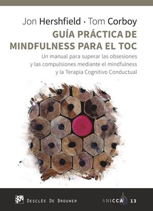 GUÍA PRÁCTICA DE MINDFULNESS PARA EL TOC | 9788433031105 | HERSHFIELD, JON / CORBOY, TOM