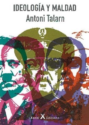 IDEOLOGÍA Y MALDAD | 9788412207729 | TALARN, ANTONI