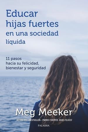 EDUCAR HIJAS FUERTES EN UNA SOCIEDAD LÍQUIDA | 9788413680064 | MEEKER, MEG